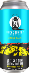 Backcountry - So I Got That Going For Me | West Coast Pale Ale - Can