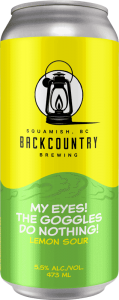 Backcountry Brewing | My Eyes! The Goggles Do Nothing! | Lemon Sour - Front of Can