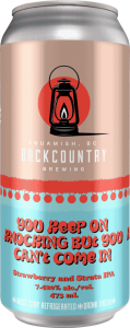 Backcountry Brewing | You Keep Knocking But You Can't Come In | Strawberry and Strata IPA - Front of Can