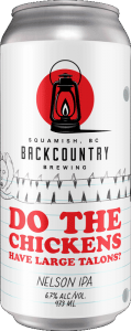 Backcountry Brewing | Do The Chickens Have Large Talons? | Nelson IPA - Front of Can
