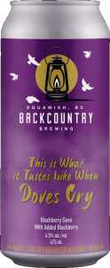 Backcountry Brewing | This Is What It Tastes Like When Doves Cry | Blackberry Goes with Added Blackberry - Front of Can