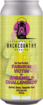 Backcountry Brewing | Do You Prefer Fashion Victim Or Ensembly Challenged? | Apricot, Guava and Tangerine Sour - Front of Can