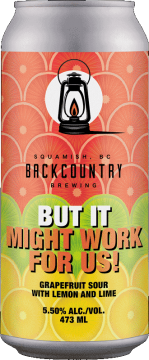 Backcountry Brewing | But It Might Work For Us | Grapefruit Sour with Lemon and Lime - Front of Can